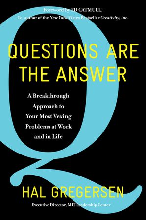 Book cover image: Questions Are the Answer: A Breakthrough Approach to Your Most Vexing Problems at Work and in Life