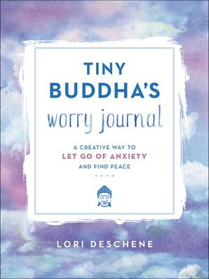 Tiny Buddha S Worry Journal Lori Deschene E Book