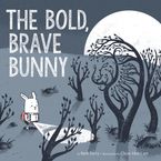 The Bold, Brave Bunny Hardcover  by Beth Ferry