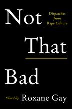 Not That Bad Hardcover  by Roxane Gay