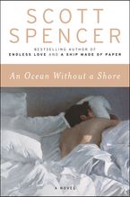 An Ocean Without a Shore Paperback  by Scott Spencer