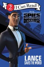 Spies in Disguise: Lance Saves the World