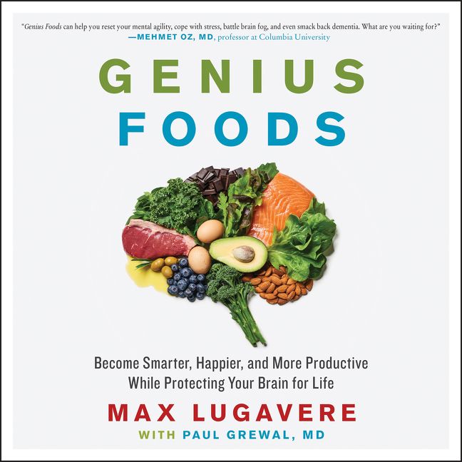 Book cover image: Genius Foods: Become Smarter, Happier, and More Productive While Protecting Your Brain for Life | New York Times Bestseller