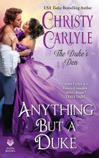 Anything But a Duke Paperback  by Christy Carlyle