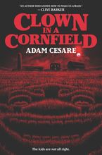 Clown in a Cornfield Hardcover  by Adam Cesare