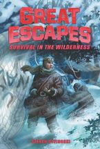 Great Escapes #4: Survival in the Wilderness