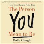 The Person You Mean to Be Downloadable audio file UBR by Dolly Chugh