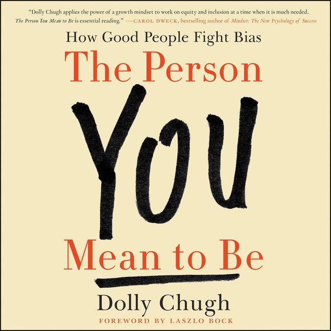 Book cover image: The Person You Mean to Be: How Good People Fight Bias