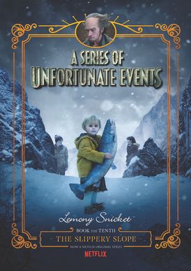 A Series of Unfortunate Events #10: The Slippery Slope Netflix Tie-in