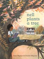 Nell Plants a Tree Hardcover  by Anne Wynter