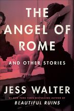 The Angel of Rome Hardcover  by Jess Walter