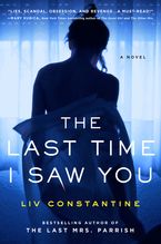 The Last Time I Saw You Paperback  by Liv Constantine