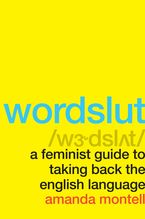 Book cover image: Wordslut: A Feminist Guide to Taking Back the English Language
