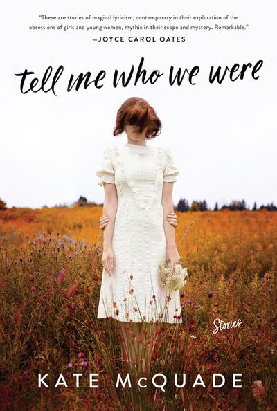 Tell Me Who We Were by Kate McQuade