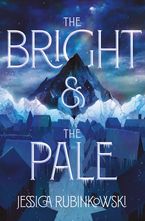 The Bright & the Pale Hardcover  by Jessica Rubinkowski
