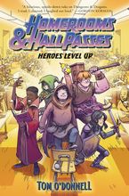 Homerooms and Hall Passes: Heroes Level Up Hardcover  by Tom O'Donnell