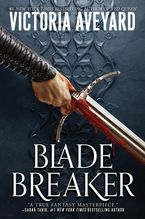 Blade Breaker Hardcover  by Victoria Aveyard