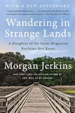 Wandering in Strange Lands by Morgan Jerkins Wandering in Strange Lands by Morgan Jerkins