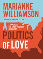 A Politics of Love Hardcover  by Marianne Williamson