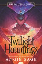 Enchanter’s Child, Book One: Twilight Hauntings