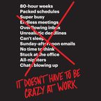 It Doesn't Have to Be Crazy at Work Downloadable audio file UBR by Jason Fried
