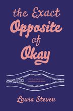 The Exact Opposite of Okay Hardcover  by Laura Steven