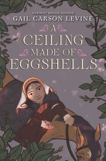 A Ceiling Made Of Eggshells Gail Carson Levine Hardcover