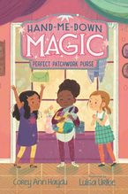 Hand-Me-Down Magic #3: Perfect Patchwork Purse Hardcover  by Corey Ann Haydu