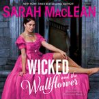 Wicked and the Wallflower Downloadable audio file UBR by Sarah MacLean