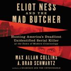 Eliot Ness and the Mad Butcher Downloadable audio file UBR by Max Allan Collins