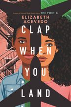 Clap When You Land Hardcover  by Elizabeth Acevedo