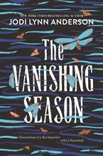 The Vanishing Season Paperback  by Jodi Lynn Anderson