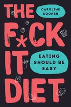 The F*ck It Diet Hardcover  by Caroline Dooner