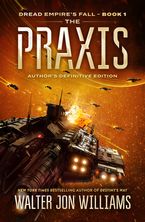The Praxis Paperback  by Walter Jon Williams