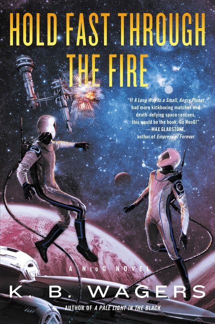 Hold Fast Through the Fire, Sci-Fi & Fantasy, Paperback, K. Wagers
