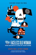 The Faceless Old Woman Who Secretly Lives in Your Home Hardcover  by Joseph Fink