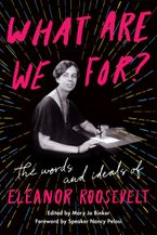 What Are We For? Paperback  by Eleanor Roosevelt