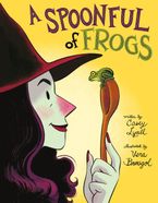A Spoonful of Frogs Hardcover  by Casey Lyall