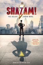 Shazam!: The Deluxe Junior Novel Hardcover  by Calliope Glass