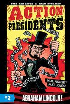 Action Presidents #2: Abraham Lincoln! Hardcover  by Fred Van Lente