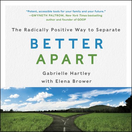 Book cover image: Better Apart: The Radically Positive Way to Separate