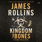 Kingdom of Bones Downloadable audio file UBR by James Rollins