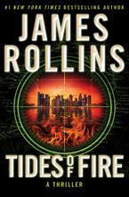 Tides of Fire Hardcover  by James Rollins