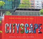 Cityscape Hardcover  by April Pulley Sayre