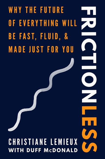 Book cover image: Frictionless: Why the Future of Everything Will Be Fast, Fluid, and Made Just for You