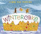 Wintercake Hardcover  by Lynne Rae Perkins