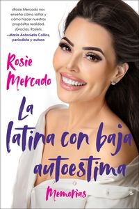 the-girl-with-the-self-esteem-issues-la-latina-con-baja-auto-spanish-edition
