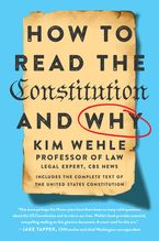How to Read the Constitution--and Why Paperback  by Kim Wehle
