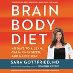 Brain Body Diet Downloadable audio file UBR by Sara Gottfried
