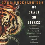 No Beast So Fierce Downloadable audio file UBR by Dane Huckelbridge